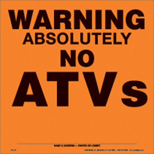 ORANGE ALUNIMUM SIGN 11 1/4" .012 GAUGE WARNING NO ATV'S