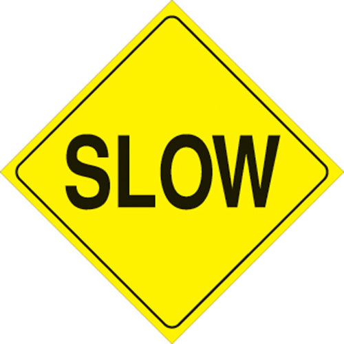 YELLOW PLASTIC REFLECTIVE SIGN 12" - SLOW