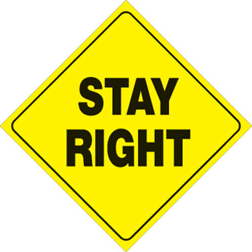 YELLOW PLASTIC REFLECTIVE SIGN 12" - STAY RIGHT