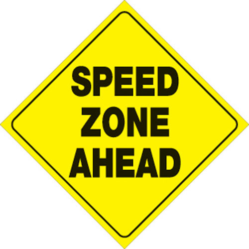 YELLOW PLASTIC REFLECTIVE SIGN 12" - SPEED ZONE AHEAD