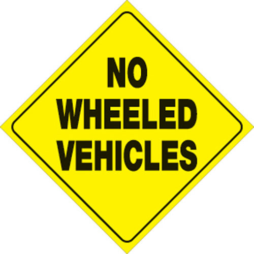 YELLOW PLASTIC REFLECTIVE SIGN 12" - NO WHEELED VEHICLES