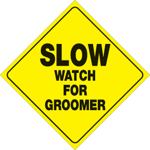YELLOW PLASTIC REFLECTIVE SIGN 12" - SLOW GROOMER
