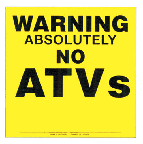 YELLOW PLASTIC SIGN 11 1/4" .024 GAUGE WARNING NO ATV'S